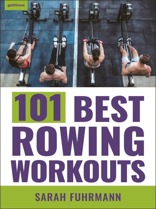 Title details for 101 Best Rowing Workouts by Sarah Fuhrmann - Wait list